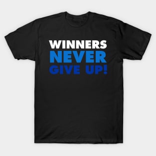 Winners never give up!-blue T-Shirt